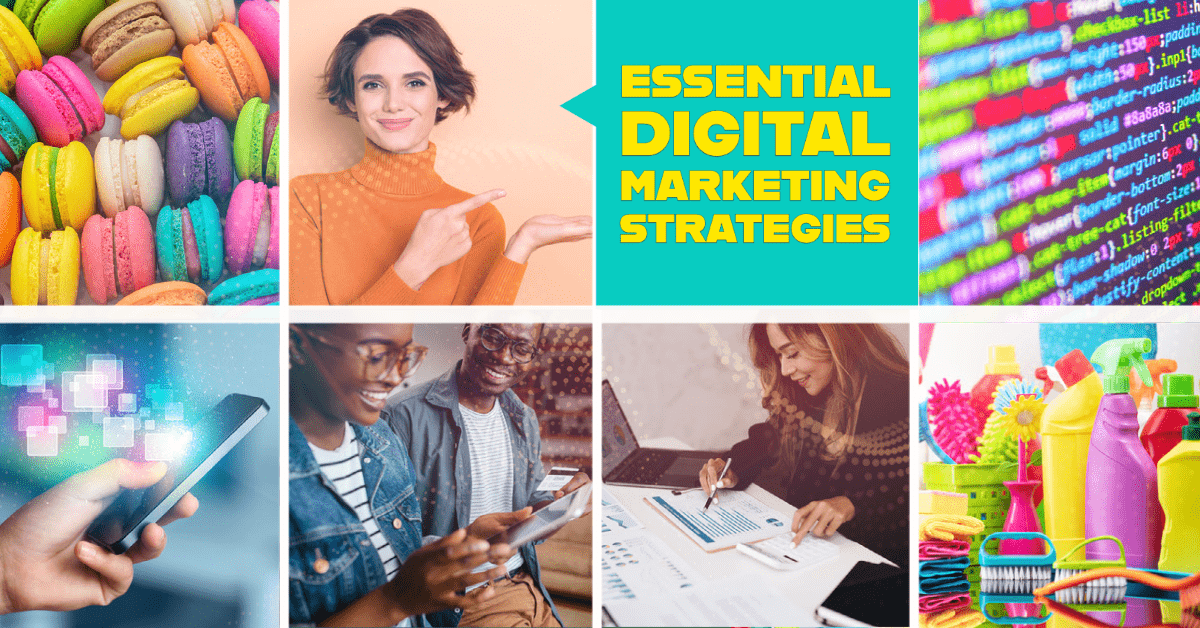 Essential digital marketing strategies